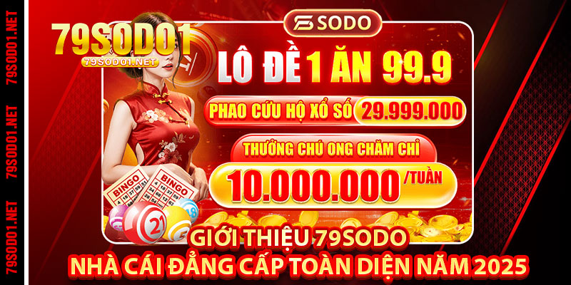 Giới Thiệu 79Sodo – Nhà Cái Đẳng Cấp Toàn Diện Năm 2025