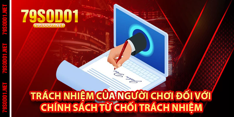 Trách Nhiệm Của Người Chơi Đối Với Chính Sách Từ Chối Trách Nhiệm