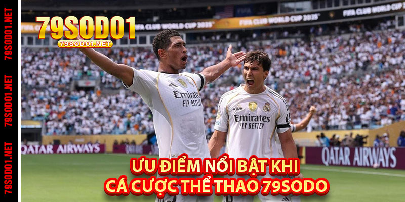 Ưu Điểm Nổi Bật Khi Cá Cược Thể Thao 79Sodo