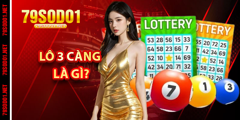 Lô 3 Càng Là Gì? Tại Sao Hình Thức Này Lại Được Người Chơi Yêu Thích?